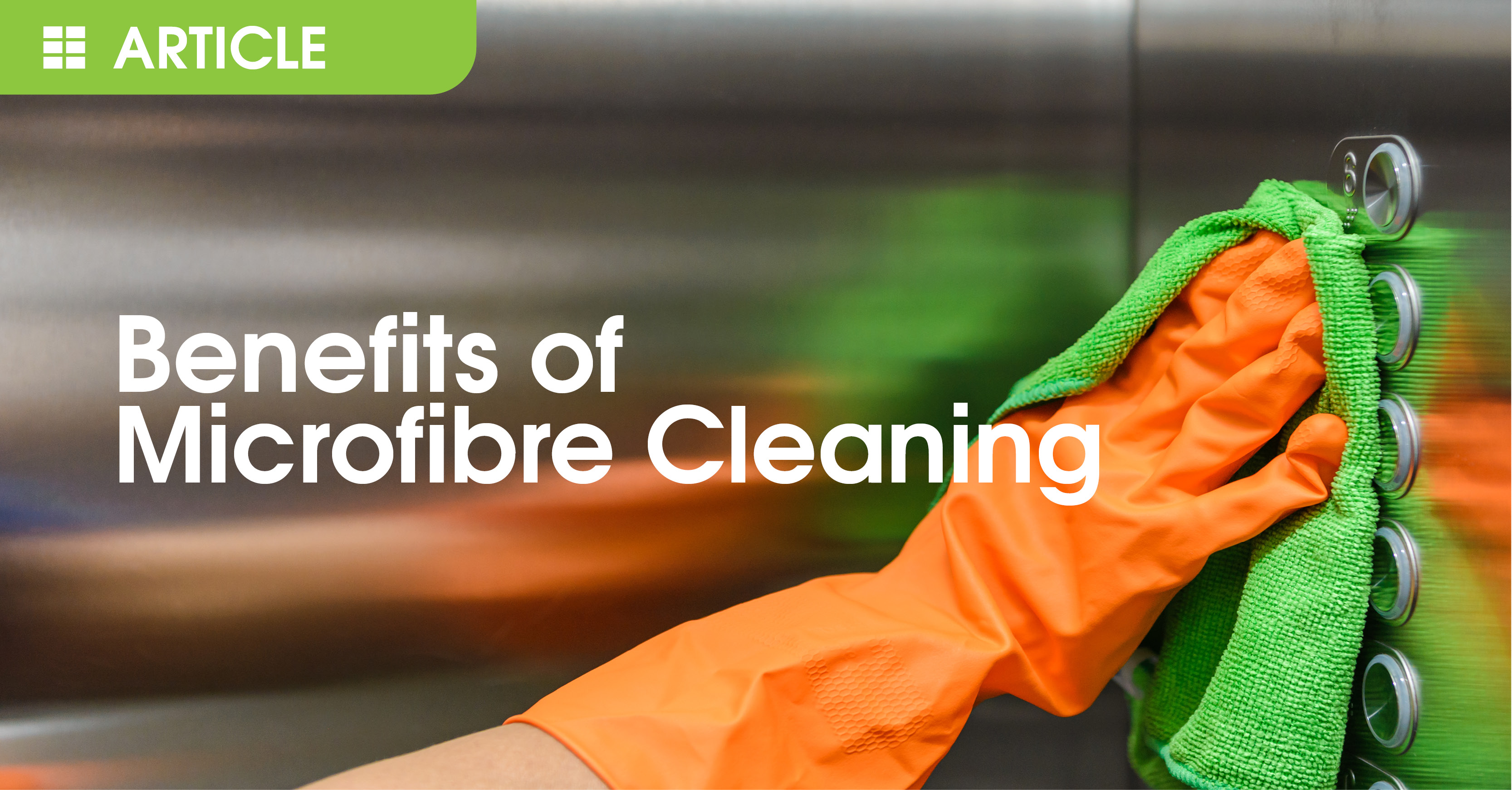 Benefits of Microfibre Cleaning